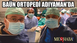 BAÜN ORTOPEDİ ADIYAMAN’DA