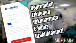 Depremden Etkilenen Yakınlarınıza E-Nabız Uzaklıktasınız!