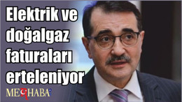 Elektrik ve doğalgaz faturaları erteleniyor