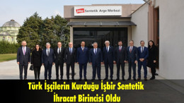 Türk İşçilerin Kurduğu İşbir Sentetik İhracat Birincisi Oldu