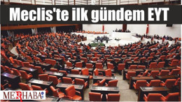 Meclis'te ilk gündem EYT