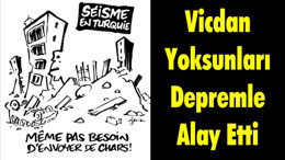 Vicdan Yoksunları Depremle Alay Etti