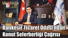 BALIKESİR TİCARET ODASI’NDAN KONUT SEFERBERLİĞİ ÇAĞRISI