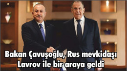Bakan Çavuşoğlu, Rus mevkidaşı Lavrov ile bir araya geldi