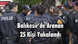 Balıkesir’de Aranan Şahıslar Yakalandı