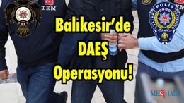 Balıkesir’de DAEŞ Operasyonu