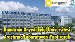 Bandırma Onyedi Eylül Üniversitesi Araştırma Laboratuvarı Yaptıracak