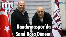 Bandırmaspor’da Sami Hoca Dönemi