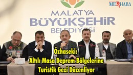 Özhaseki : Altılı Masa Deprem Bölgelerine Turistik Gezi Düzenliyor