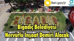 Bigadiç Belediyesi Nervürlü İnşaat Demiri Alacak