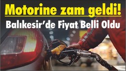 Motorine zam geldi! Balıkesir’de Fiyat Belli Oldu