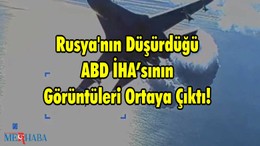 Rusya'nın Düşürdüğü ABD İHA’sının Görüntüleri Ortaya Çıktı!