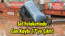 Sel Felaketinde Can Kaybı 17’ye Çıktı