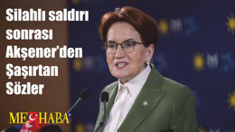 Silahlı saldırı sonrası Akşener’den Şaşırtan Sözler