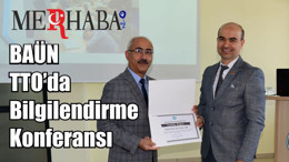 BAÜN TTO’da Bilgilendirme Konferansı