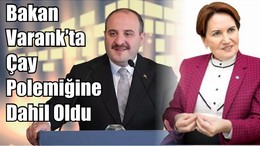 Bakan Varank’ta Çay Polemiğine Dahil Oldu