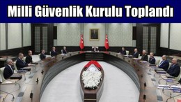 Milli Güvenlik Kurulu Toplandı