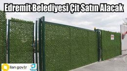 Edremit Belediyesi Çit Satın Alacak