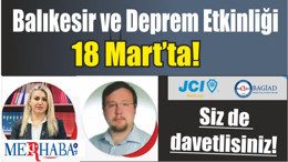 Siz de davetlisiniz! Balıkesir ve Deprem Etkinliği 18 Mart’ta!