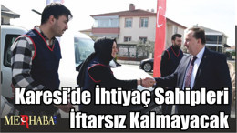 Karesi’de İhtiyaç Sahipleri İftarsız Kalmayacak