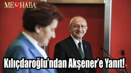 Kılıçdaroğlu’ndan Akşener’e Jet Yanıt!