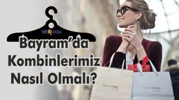 Bayram'da Kombinlerimiz Nasıl olmalı?