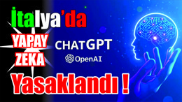 İtalya Yapay Zeka'yı Yasakladı!