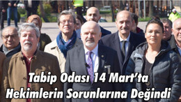 Tabip Odası 14 Mart’ta Hekimlerin Sorunlarına Değindi