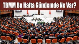 TBMM Bu Hafta Gündemde Ne Var?