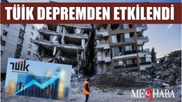 TÜİK DEPREMDEN ETKİLENDİ