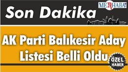 AK Parti Balıkesir Aday Listesi Belli Oldu