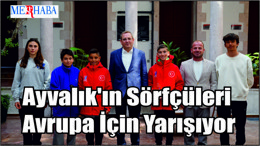 Ayvalık'ın Sörfçüleri Avrupa İçin Yarışıyor