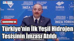 Türkiye'nin İlk Yeşil Hidrojen Tesisinin İmzası Atıldı