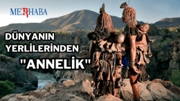 Dünyanın Yerlilerinden Annelik Ritüelleri