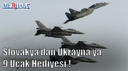 Slovakya Ukrayna'ya Uçak Gönderdi
