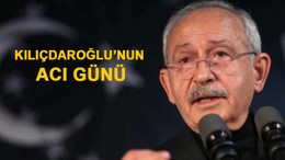 Kılıçdaroğlu'nun acı günü