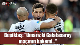 Beşiktaş: "Umarız ki Galatasaray maçının hakemi…"