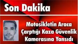 Motosikletin Araca Çarptığı Kaza Güvenlik Kamerasına Yansıdı