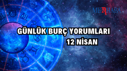 Günlük Burç Yorumları: 12 Nisan