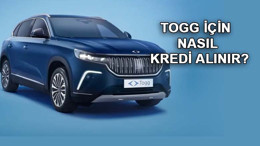 Togg için nasıl kredi alınır?