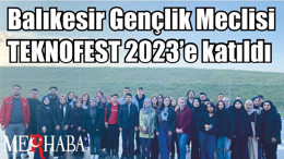 Balıkesir Gençlik Meclisi TEKNOFEST 2023’e katıldı