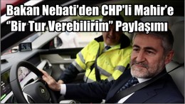 Bakan Nebati’den CHP'li Mahir’e ‘’Bir Tur Verebilirim’’ Paylaşımı