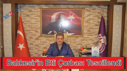Balıkesir'in Etli Çorbası Tescillendi