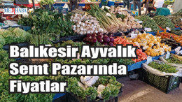 Balıkesir Ayvalık Semt Pazarında Fiyatlar