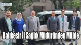 Balıkesir İl Sağlık Müdüründen Müjde