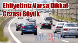 Ehliyetiniz Varsa Bunu Unutmayın