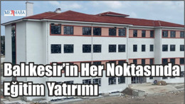 Balıkesir’in Her Noktasında Eğitim Yatırımı