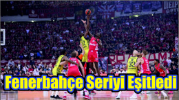Fenerbahçe Seriyi Eşitledi