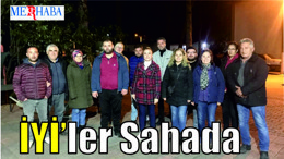 İYİ’ler Sahada