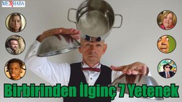 Birbirinden İlginç 7 Yetenek